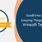 GoodFirms Has Some Amazing Things To Say About Vrinsoft Technology
